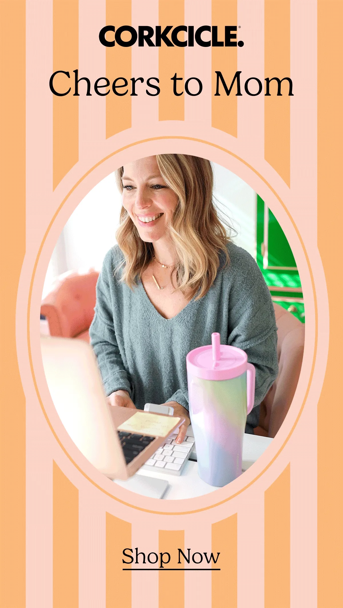 Find the perfect drinkware for Mother's Day!