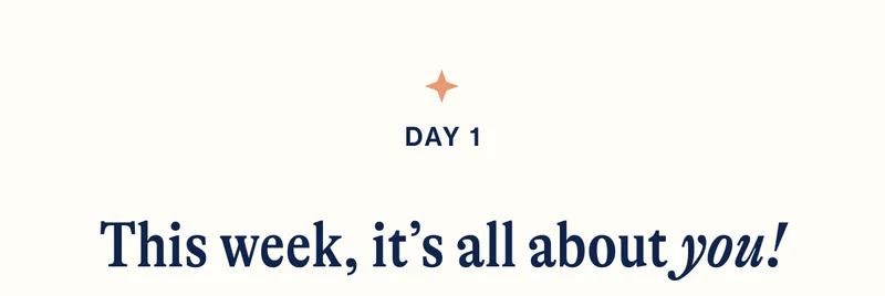 DAY 1- This week, it’s all about you!