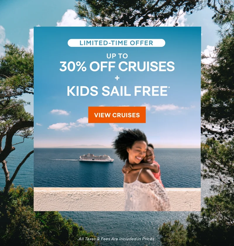 Limited Time Offer – Up to 30% Off Cruises + Kids Sail Free* – Click to View Cruises & Book Now – All Taxes & Fees Are Included in Prices*