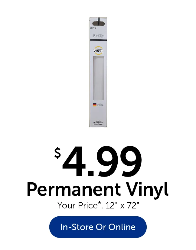 $4.99 Permanent Vinyl - Your Price*