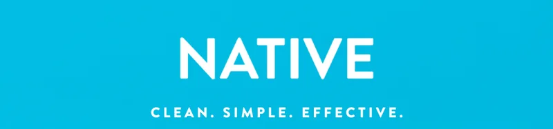 NATIVE | CLEAN, SIMPLE. EFFECTIVE.