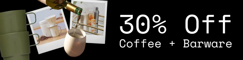 30% Off Coffee + Barware
