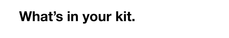 What's in your kit.