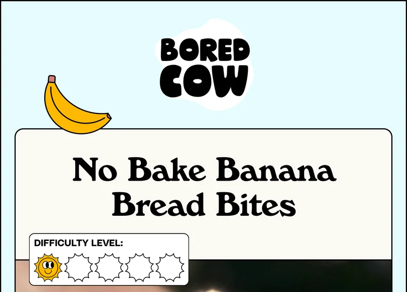 Bored Cow logo. No Bake Banana Bread Bites. Difficulty 1/5.