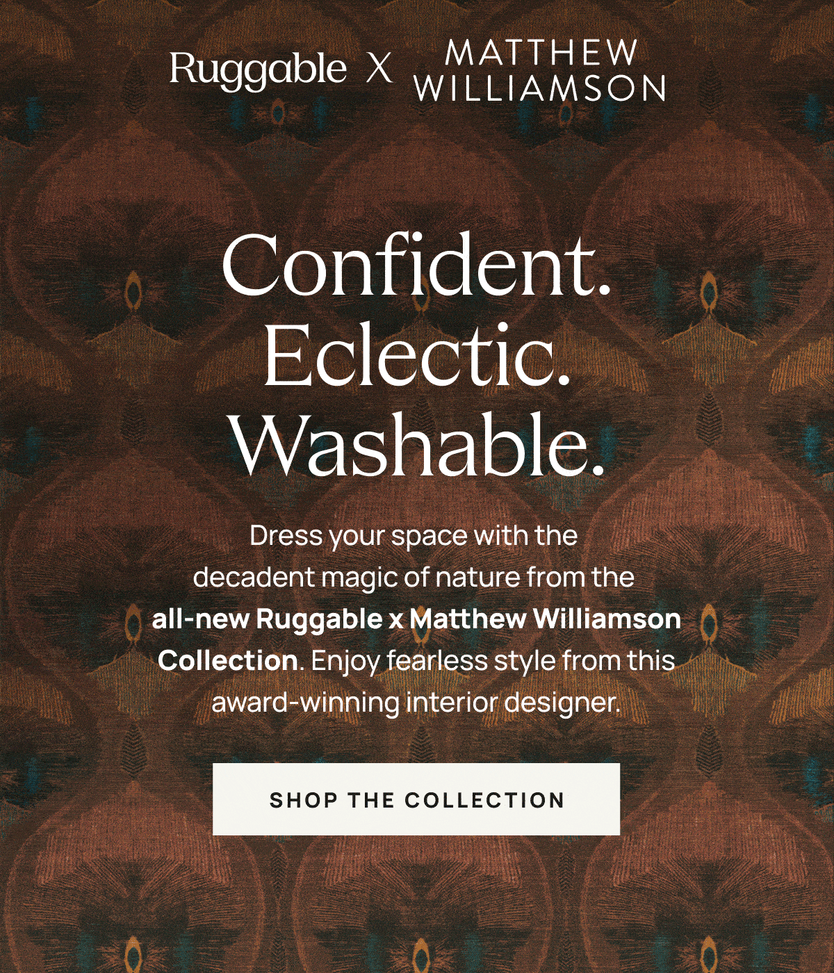 Confident. Eclectic. Washable. - Shop the Matthew Williamson Collection