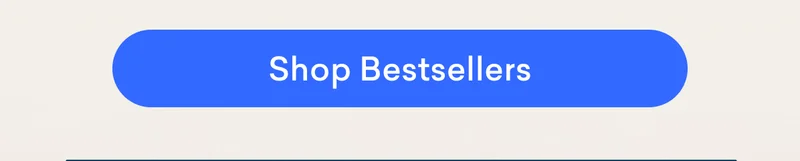 Shop all our bestsellers.