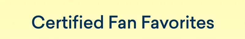 Check out our certified fan favorites!