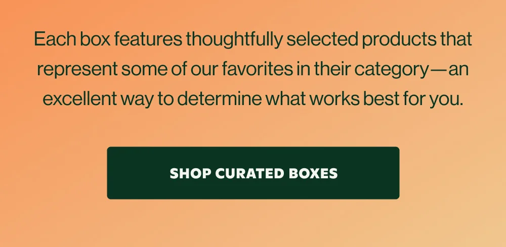 SHOP CURATED BOXES