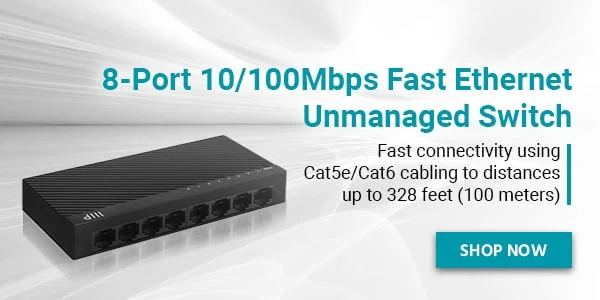 8-Port 10/100Mbps Fast Ethernet Unmanaged Switch. Fast And Robust Connectivity Using Cat5e or Cat6 Cabling. Shop Now.