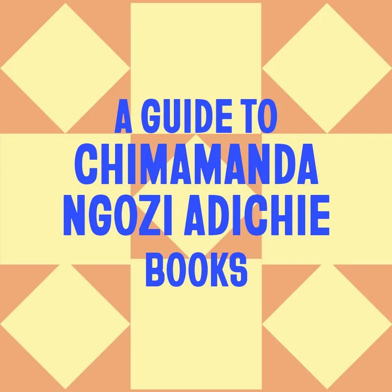 A Guide to Chimamanda Ngozi Adichie Books