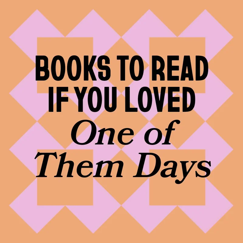 Books To Read if You Loved One of Them Days