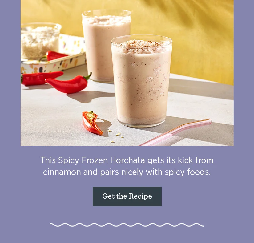 This Spicy Frozen Horchata gets its kick from cinnamon and pairs nicely with spicy foods.