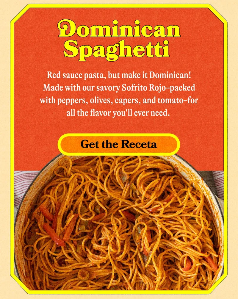 Dominican Spaghetti  Red sauce pasta, but make it Dominican! Made with our savory Sofrito Rojo–packed with peppers, olives, capers, and tomato–for all the flavor you'll ever need. GET THE RECETA