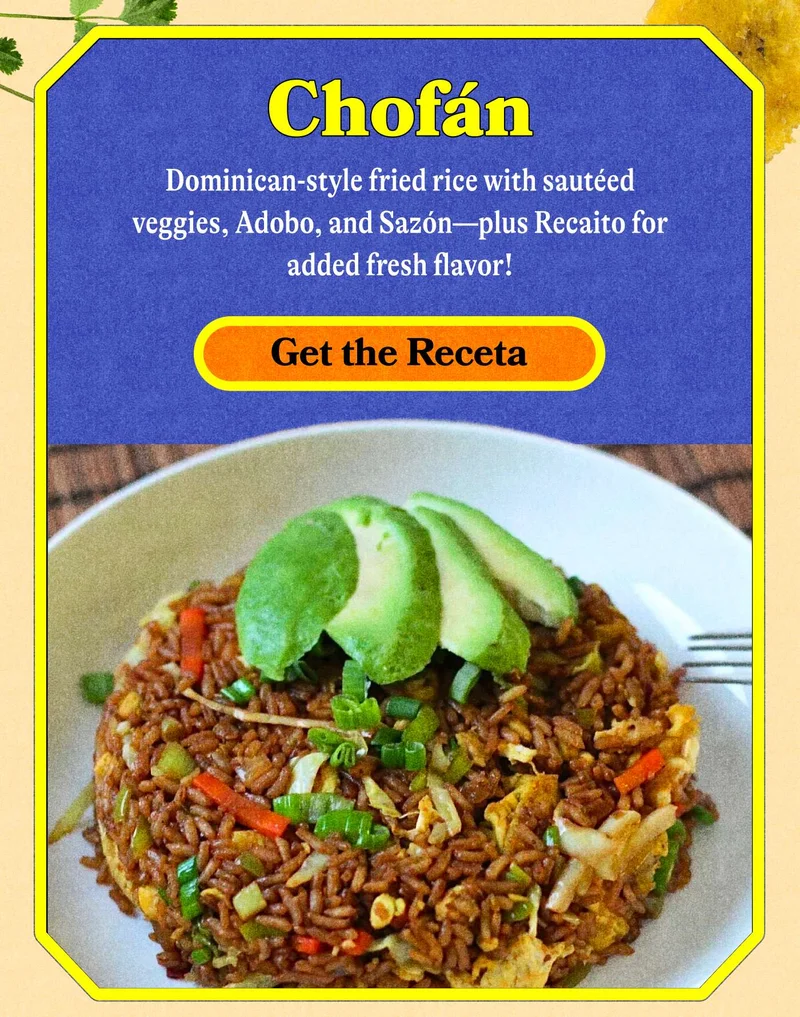 Chofán Dominican-style fried rice with sautéed veggies, Adobo, and Sazón—plus Recaito for added fresh flavor! GET THE RECETA