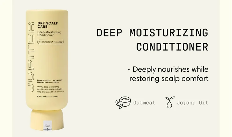 Deep Moisturizing Conditioner Deeply nourishes while restoring scalp comfort Oatmeal Jojoba Oil