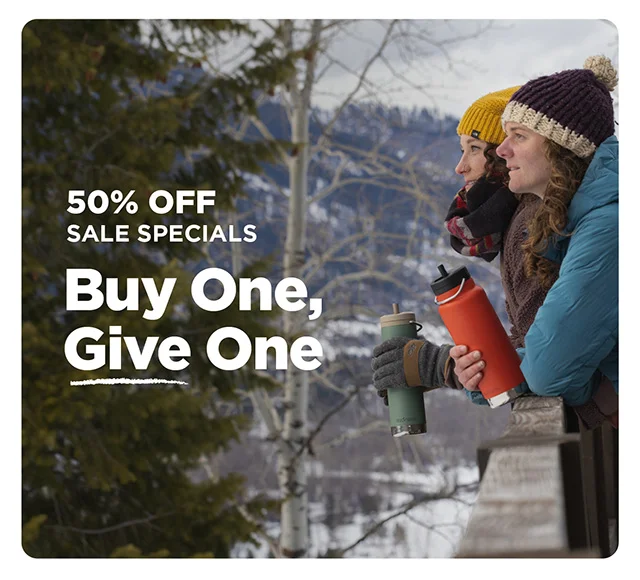 Buy One, Give One. 50% Off Sale Specials.