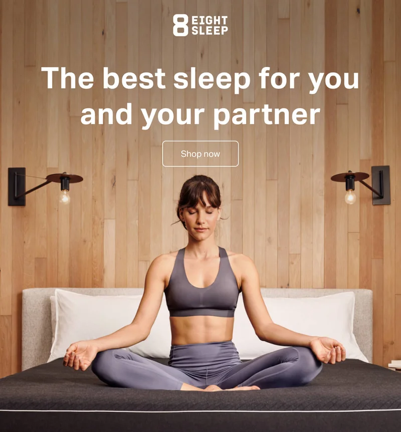 Eight Sleep - The best sleep for you and your partner.