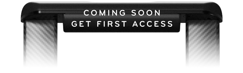 coming soon - sign up for first access