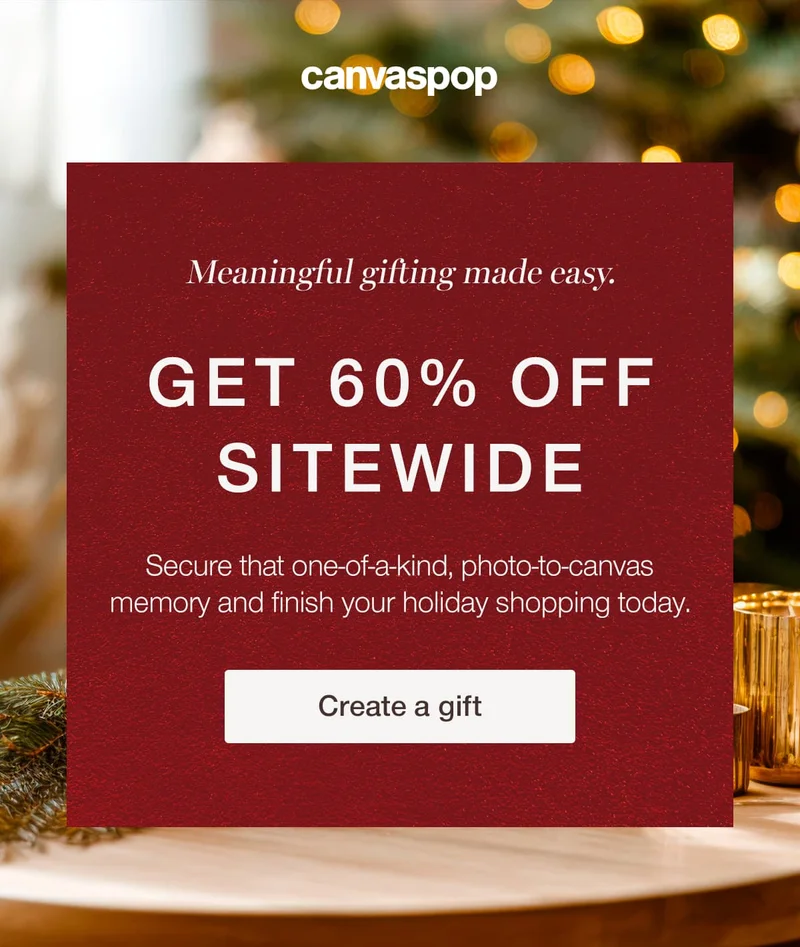 Meaningful gifting made easy. Get 60% off sitewide. Secure that one-of-a-kind, photo-to-canvas memory and finish your holiday shopping today.