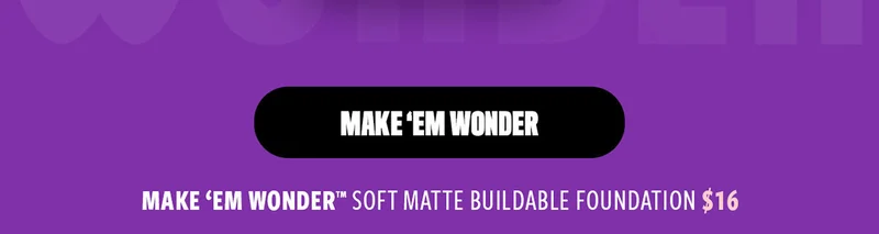 MAKE 'EM WONDER