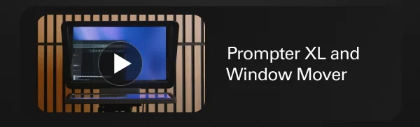 Prompter XL and Window Mover