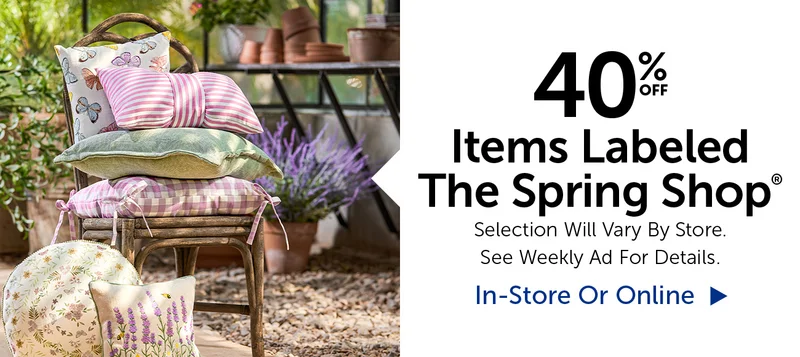40% Off Items Labeled The Spring Shop® - Selection Will Vary By Store