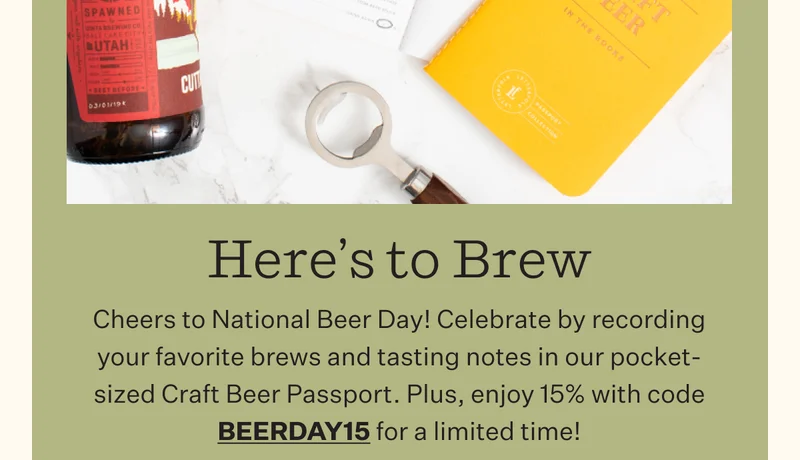 Here's to Brew | Cheers to National Beer Day! Celebrate by recording your favorite brews and tasting notes in our pocket-sized Craft Beer Passport. Plus, enjoy 15% with code BEERDAY15 for a limited time!