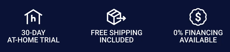 30-day at-home trial Free shipping included 0% Financing available
