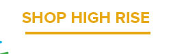 SHOP HIGH RISE
