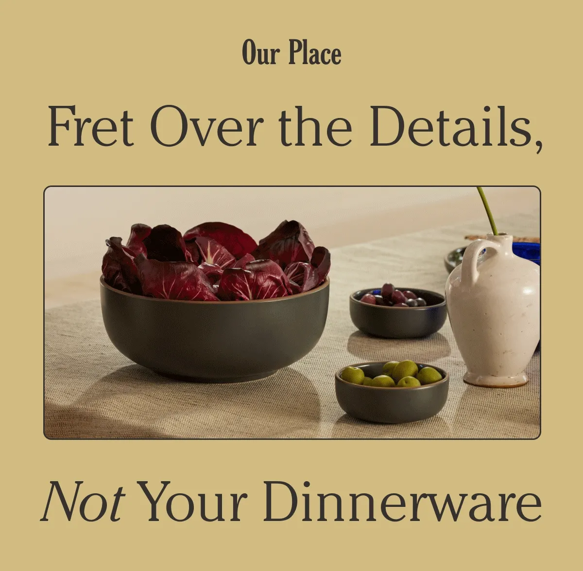 Fret over the details, not your dinnerware