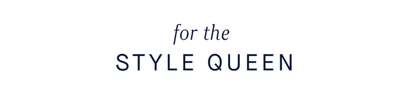 For the style queen
