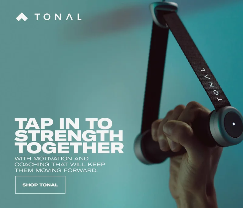 TAP IN TO STRENGTH TOGETHER WITH MOTIVATION AND COACHING THAT WILL KEEP THEM MOVING FORWARD. CTA: SHOP TONAL