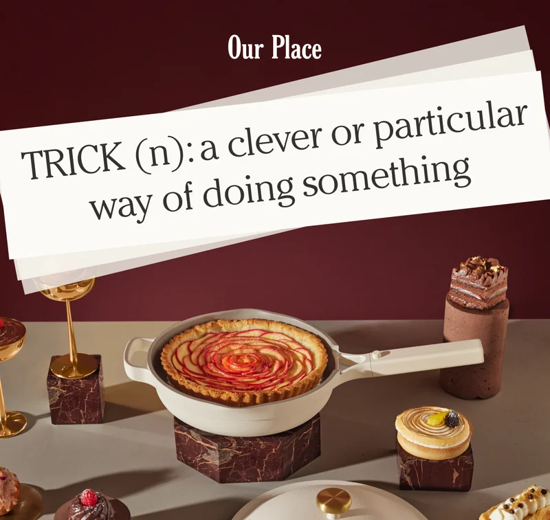 Our Place - TRICK (n): a clever or particular way of doing something