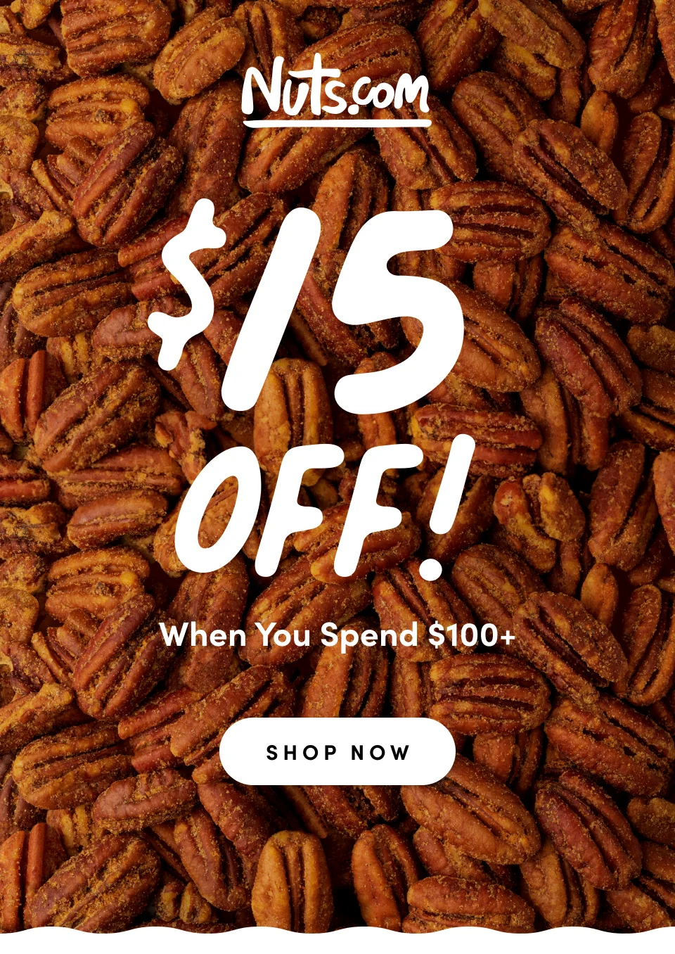 Nuts.com; Today Only; $15 Off! When you spend $100+ Shop Now