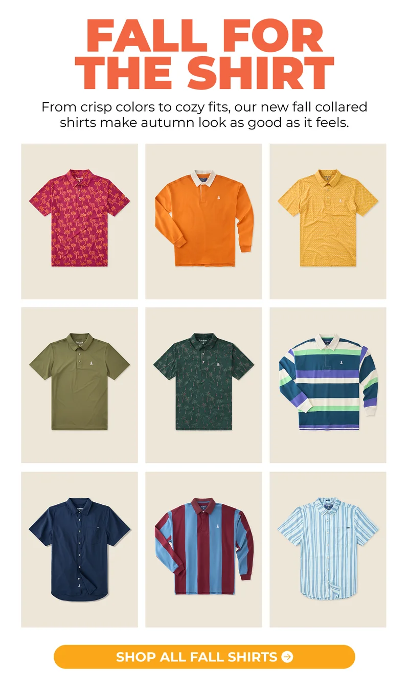FALL FOR THE SHIRT: From crisp colors to cozy fits, our new fall collared shirts make autumn look as good as it feels. SHOP NOW
