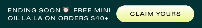 ENDING SOON ⏰ FREE MINI OIL LA LA ON ORDERS $40+  |  CLAIM YOURS