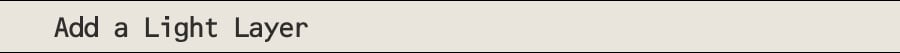 ADD A LIGHT LAYER