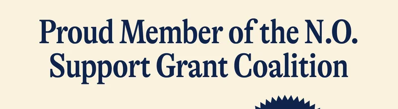Proud Member of the N.O. Support Grant Coalition. N.O. SUPPORT GRANT COALITION