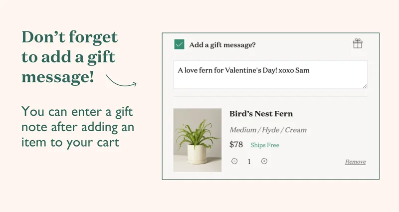 Don't forget to add a gift message! You can enter a gift note after adding an item to your cart.