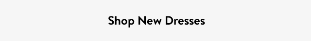 Shop New Dresses