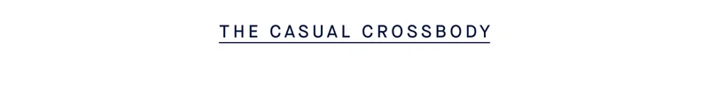 THE CASUAL CROSSBODY