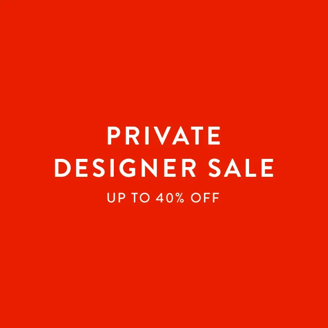 Private Designer Sale up to 40% off.