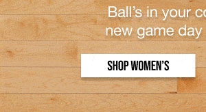 Ball's in your court! Shop Women's