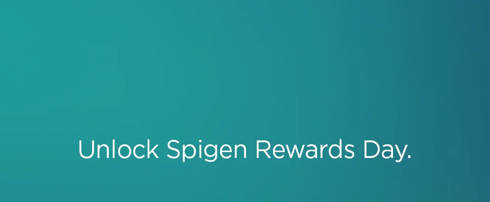 Unlock Spigen Rewards Day.