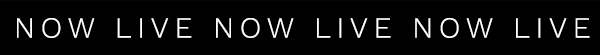 NOW LIVE