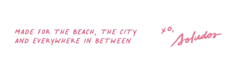 Made for the beach, the city, and everywhere in between