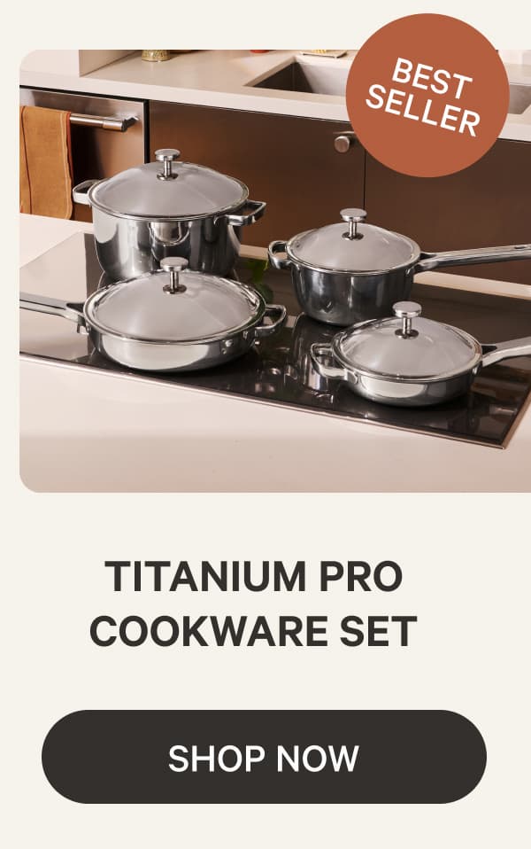 Best Seller | Titanium Pro Cookware Set | Shop Now