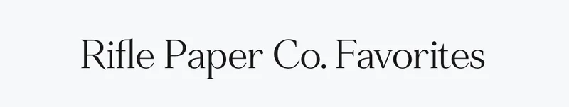 Rifle Paper Co Favorites