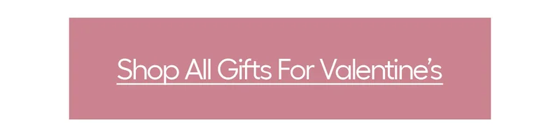 Shop All Gifts For Valentine's