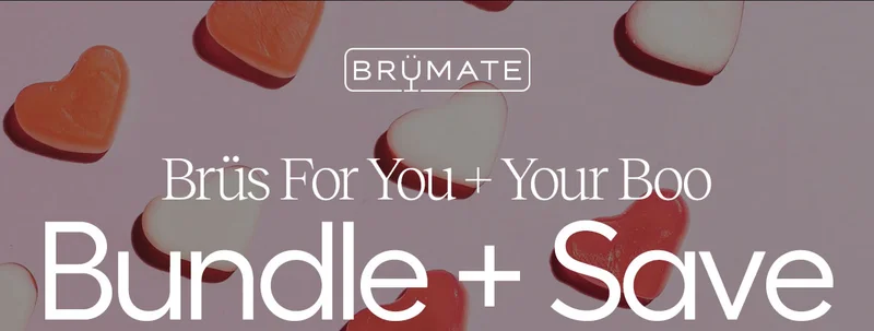 BrüMate- Brüs For You + Your Boo, Bundle + Save